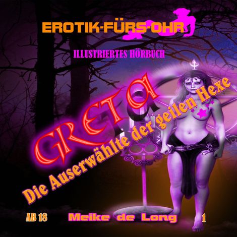 Hörbüch “Erotik für's Ohr, Folge 1: Greta, die Auserwählte der geilen Hexe – Meike de Long”