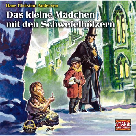 Hörbüch “Titania Special, Märchenklassiker, Folge 12: Das kleine Mädchen mit den Schwefelhölzern – Hans Christian Andersen”