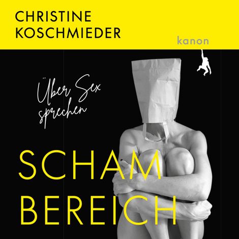 Hörbüch “Schambereich - Über Sex sprechen (ungekürzt) – Christine Koschmieder”