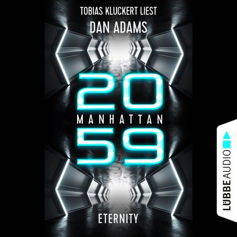Hörbüch “Manhattan 2059 - Eternity (Ungekürzt) – Dan Adams”