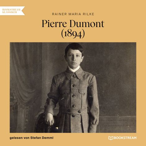 Hörbüch “Pierre Dumont - 1894 (Ungekürzt) – Rainer Maria Rilke”