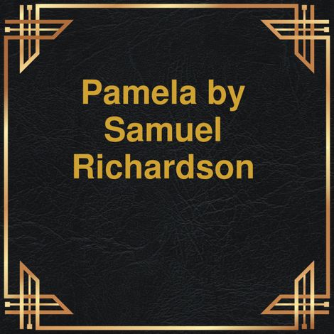 Hörbüch “Pamela (Unabridged) – Samuel Richardson”
