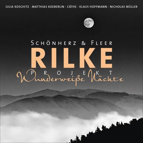 Hörbüch “Rilke Projekt - Wunderweiße Nächte – Rainer Maria Rilke, Schönherz & Fleer”