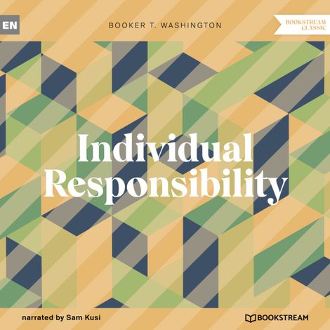 Hörbüch “Individual Responsibility (Unabridged) – Booker T. Washington”