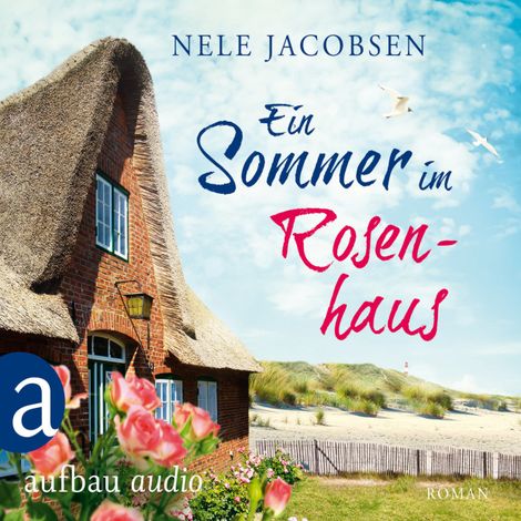 Hörbüch “Ein Sommer im Rosenhaus (Ungekürzt) – Nele Jacobsen”