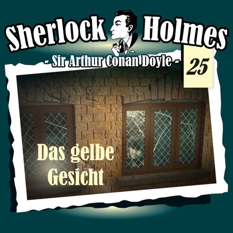 Hörbüch “Sherlock Holmes, Die Originale, Fall 25: Das gelbe Gesicht – Arthur Conan Doyle”