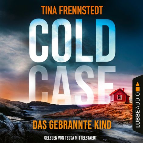 Hörbüch “Das gebrannte Kind - Cold Case 3 (Gekürzt) – Tina Frennstedt”