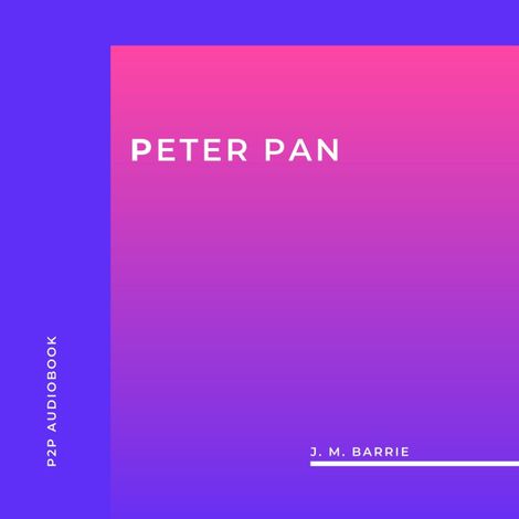 Hörbüch “Peter Pan (Unabridged) – J.M. Barrie”