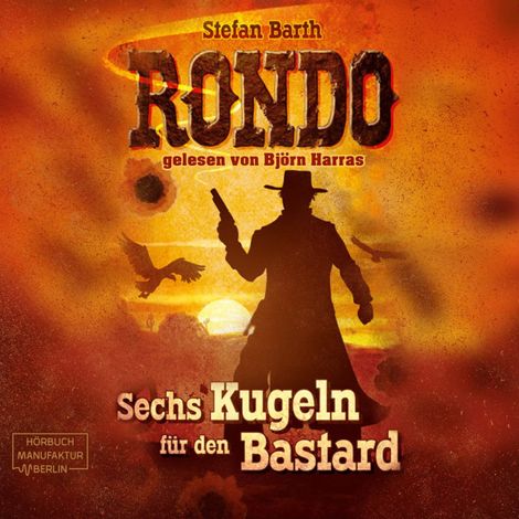 Hörbüch “RONDO - Sechs Kugeln für den Bastard (ungekürzt) – Stefan Barth”