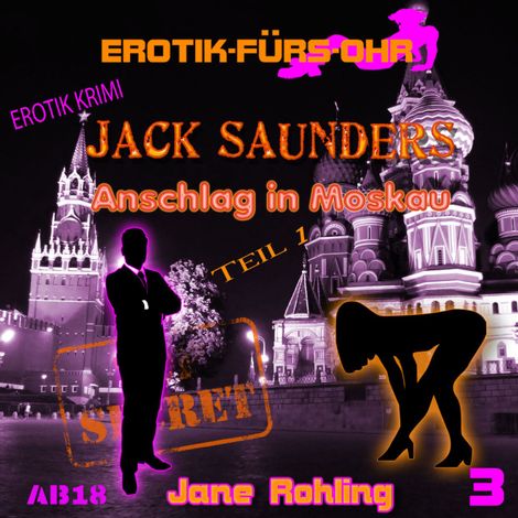 Hörbüch “Erotik für's Ohr, Jack Saunders: Anschlag in Moskau 1 – Jane Rohling”