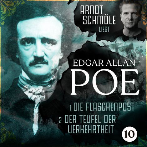Hörbüch “Die Flaschenpost / Der Teufel der Verkehrtheit - Arndt Schmöle liest Edgar Allan Poe, Band 10 (Ungekürzt) – Edgar Allan Poe”