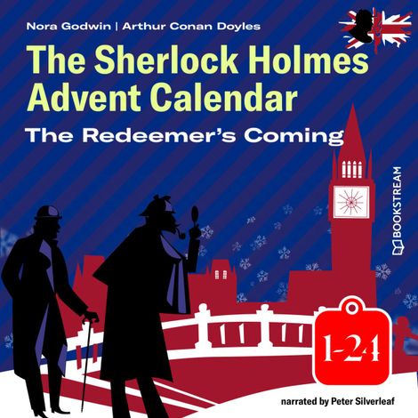 Hörbüch “The Redeemer's Coming - The Sherlock Holmes Advent Calendar 1-24 (Unabridged) – Arthur Conan Doyle, Nora Godwin”