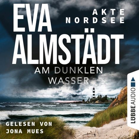 Hörbüch “Am dunklen Wasser - Akte Nordsee, Teil 1 (Ungekürzt) – Eva Almstädt”