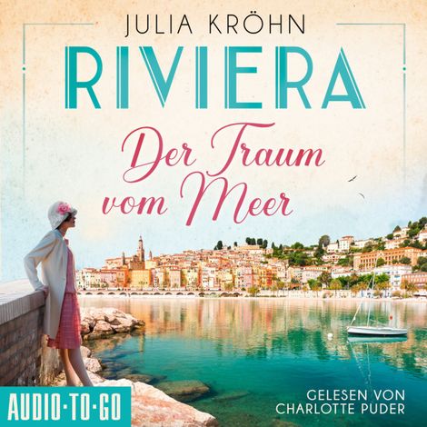 Hörbüch “Der Traum vom Meer - Die Riviera-Saga, Band 1 (ungekürzt) – Julia Kröhn”