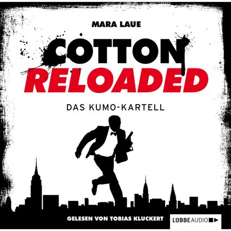 Hörbüch “Jerry Cotton - Cotton Reloaded, Folge 7: Das Kumo-Kartell – Mara Laue”