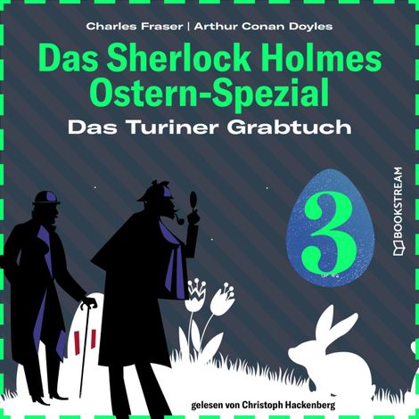 Hörbüch “Das Turiner Grabtuch - Das Sherlock Holmes Ostern-Spezial, Tag 3 (Ungekürzt) – Charles Fraser, Sir Arthur Conan Doyle”