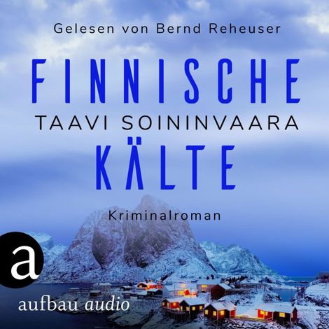 Hörbüch “Finnische Kälte - Arto Ratamo ermittelt, Band 8 (Ungekürzt) – Taavi Soininvaara”