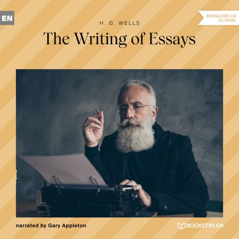 Hörbüch “The Writing of Essays (Unabridged) – H. G. Wells”