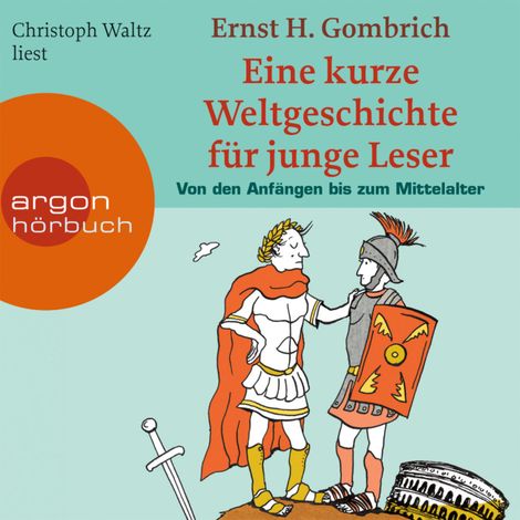 Hörbüch “Eine kurze Weltgeschichte für junge Leser, Von den Anfängen bis zum Mittelalter (ungekürzt) – Ernst H. Gombrich”