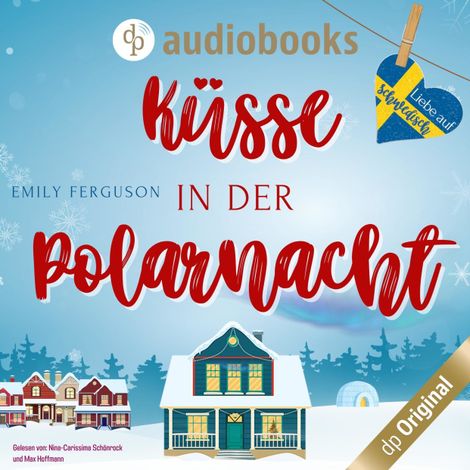 Hörbüch “Küsse in der Polarnacht - Liebe auf Schwedisch, Band 4 (Ungekürzt) – Emily Ferguson”