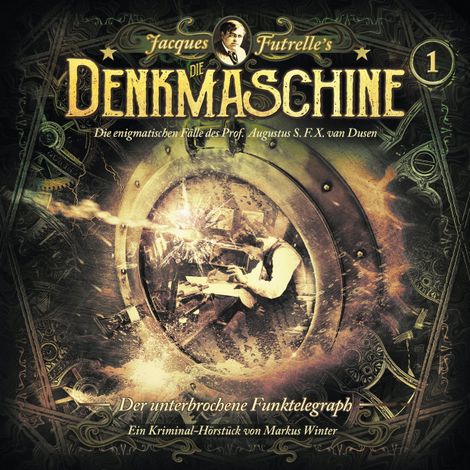 Hörbüch “Die Denkmaschine, Folge 1: Der unterbrochene Funktelegraph – Markus Winter, Jacques Futrelle”