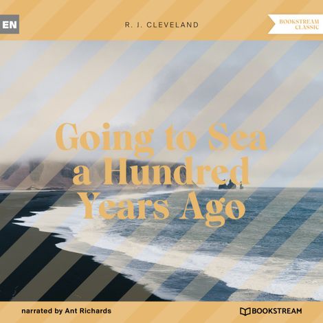 Hörbüch “Going to Sea a Hundred Years Ago (Unabridged) – R. J. Cleveland”