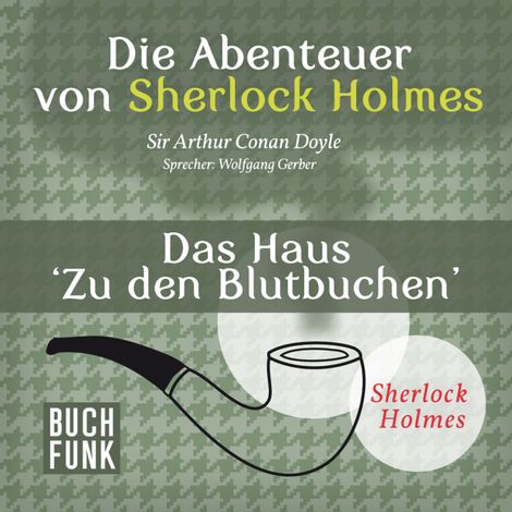 Hörbüch “Sherlock Holmes: Die Abenteuer von Sherlock Holmes - Das Haus 'Zu den Blutbuchen' (Ungekürzt) – Arthur Conan Doyle”