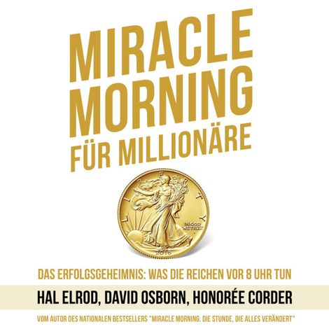 Hörbüch “Miracle Morning für Millionäre - Das Erfolgsgeheimnis: Was die Reichen vor 8 Uhr tun (Ungekürzt) – David Osborn, Hal Elrod, Honorée Corder”