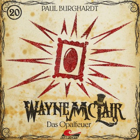 Hörbüch “Wayne McLair, Folge 20: Das Opalfeuer – Paul Burghardt”