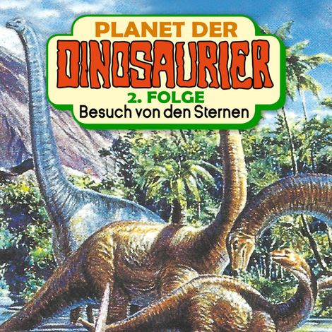 Hörbüch “Planet der Dinosaurier, Folge 2: Besuch von den Sternen – Hedda Kehrhahn”