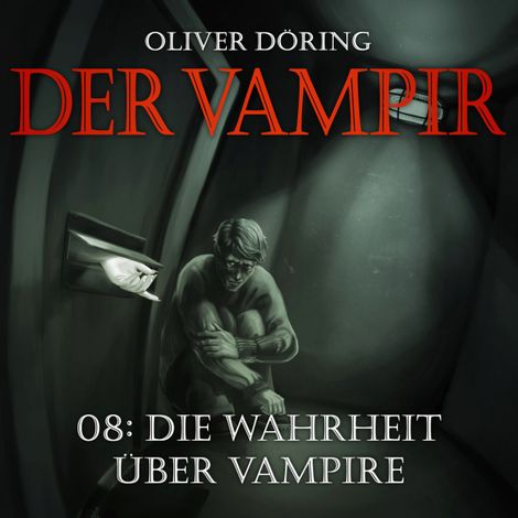 Hörbüch “Der Vampir, Teil 8: Die Wahrheit über Vampire – Oliver Döring”