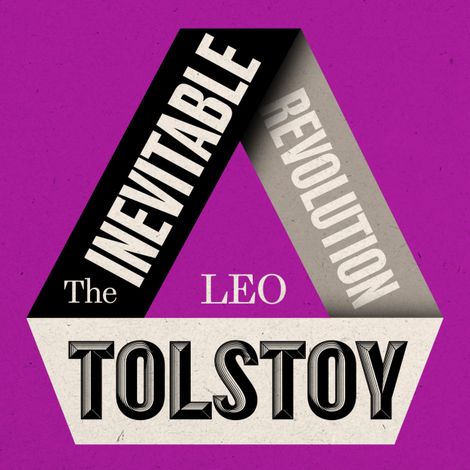 Hörbüch “The Inevitable Revolution (Unabridged) – Leo Tolstoy”