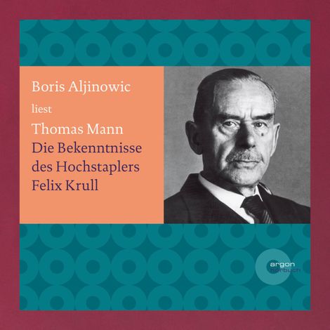 Hörbüch “Bekenntnisse des Hochstaplers Felix Krull (Ungekürzte Lesung) – Thomas Mann”