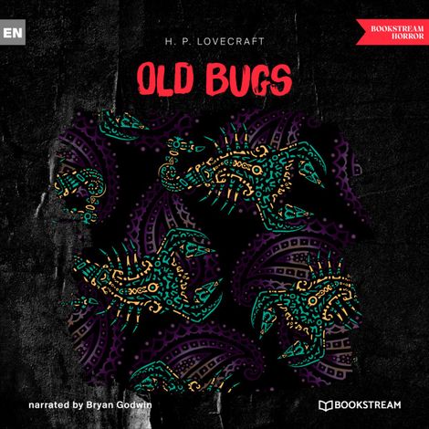 Hörbüch “Old Bugs (Unabridged) – H. P. Lovecraft”