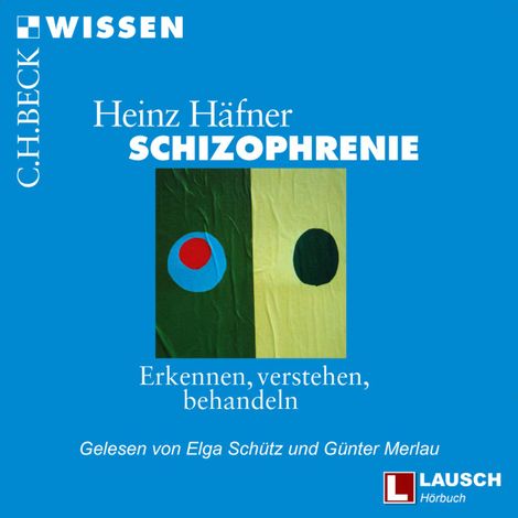Hörbüch “Schizophrenie - LAUSCH Wissen, Band 6 (Ungekürzt) – Heinz Häfner”