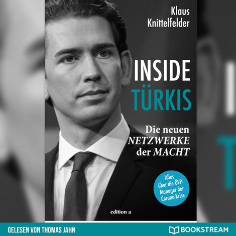 Hörbüch “Inside Türkis - Die neuen Netzwerke der Macht (Ungekürzt) – Klaus Knittelfelder”