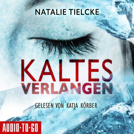 Hörbüch “Kaltes Verlangen (Ungekürzt) – Natalie Tielcke”
