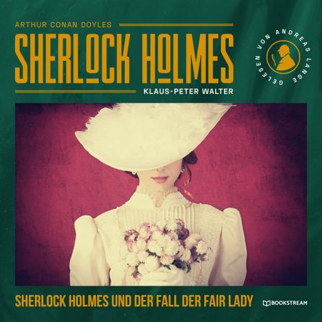 Hörbüch “Sherlock Holmes und der Fall der Fair Lady - Eine neue Sherlock Holmes Kriminalgeschichte (Ungekürzt) – Arthur Conan Doyle, Klaus-Peter Walter”