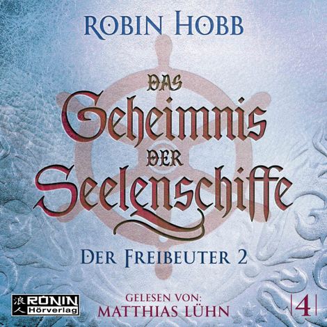 Hörbüch “Der Freibeuter, Teil 2 - Das Geheimnis der Seelenschiffe, Band 4 (ungekürzt) – Robin Hobb”