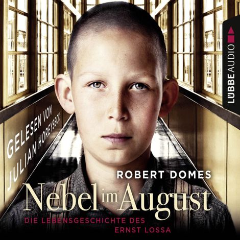 Hörbüch “Nebel im August - Die Lebensgeschichte des Ernst Lossa – Robert Domes”