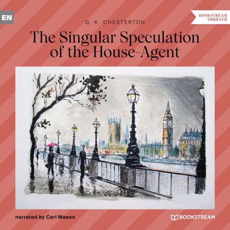 Hörbüch “The Singular Speculation of the House-Agent (Unabridged) – G. K. Chesterton”