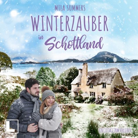 Hörbüch “Winterzauber in Schottland - Ein Cottage zum Verlieben, Band 4 (ungekürzt) – Mila Summers”