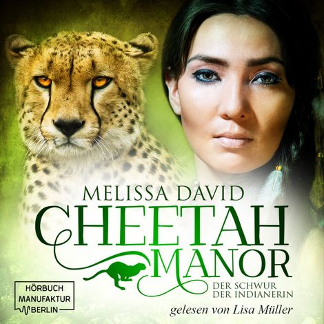 Hörbüch “Der Schwur der Indianerin - Cheetah Manor, Band 3 (ungekürzt) – Melissa David”