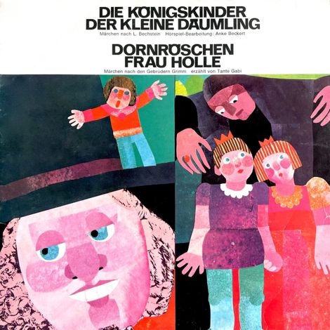 Hörbüch “Die Königskinder / Der kleine Däumling / Dornröschen / Frau Holle – Gebrüder Grimm, Ludwig Bechstein, Anke Beckert”