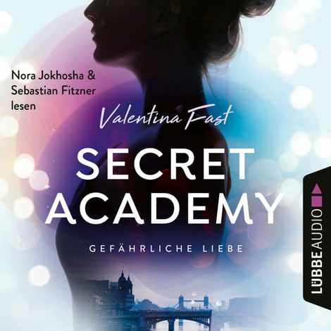 Hörbüch “Gefährliche Liebe - Secret Academy, Teil 2 (Ungekürzt) – Valentina Fast”