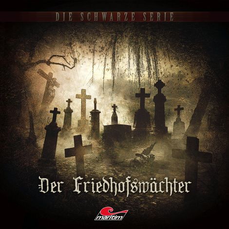 Hörbüch “Die schwarze Serie, Folge 13: Der Friedhofswächter – Marc Freund”