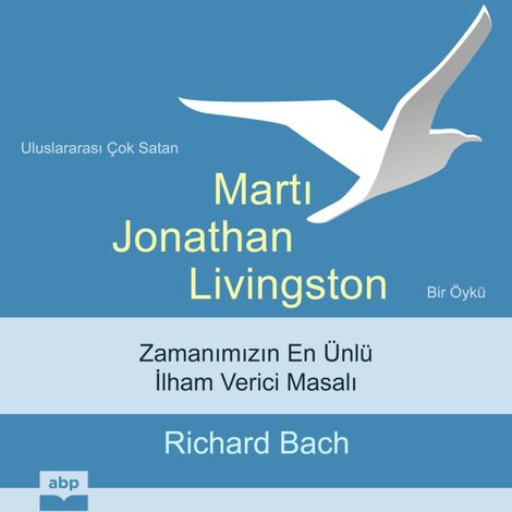 Hörbüch “Martı Jonathan Livingston - Bir öykü (Kısaltılmamış) – Richard Bach”