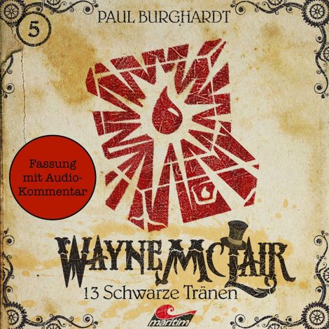 Hörbüch “Wayne McLair - Fassung mit Audio-Kommentar, Folge 5: 13 schwarze Tränen – Paul Burghardt”