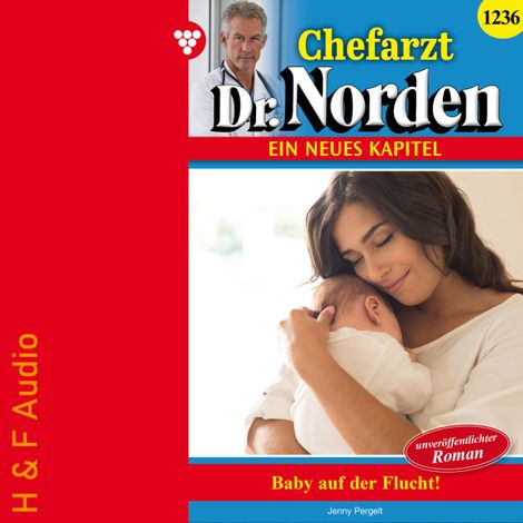 Hörbüch “Baby auf der Flucht - Chefarzt Dr. Norden, Band 1236 (ungekürzt) – Jenny Pergelt”