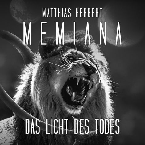 Hörbüch “Das Licht des Todes - Memiana, Band 1 (Ungekürzt) – Matthias Herbert”